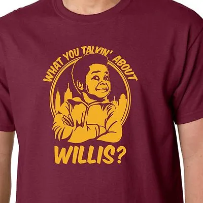 Buy What You Talkin About Willis T-shirt COLEMAN DIFFERENT STROKES GEEK 80's QUOTE • 14.99£