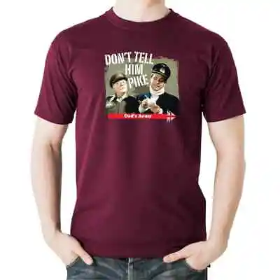 Buy Dad's Army  Don’t Tell Him Pike 100% Cotton Maroon T-Shirt • 16.99£
