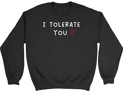 Buy Kids Sweatshirt Funny Valentines Day I Tolerate You Joke Jumper Boys Girls Gift • 12.99£