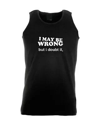 Buy I May Be Wrong But I Doubt It Funny Ladies Vest Top Tank Gym Sarcastic Rude Mens • 11.99£