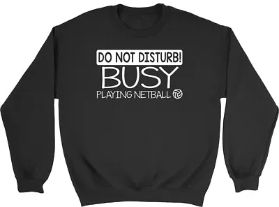 Buy Do Not Disturb! Busy Playing Netball Kids Childrens Jumper Sweatshirt Boys Girls • 12.99£