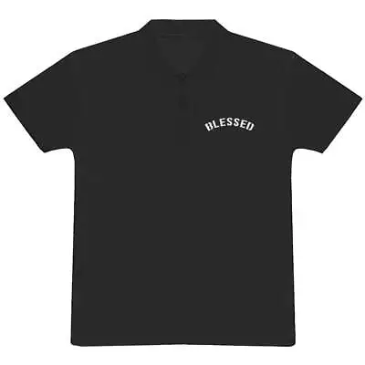 Buy 'Blessed ' Adult Polo Shirt / T-Shirt (PL045554) • 12.99£