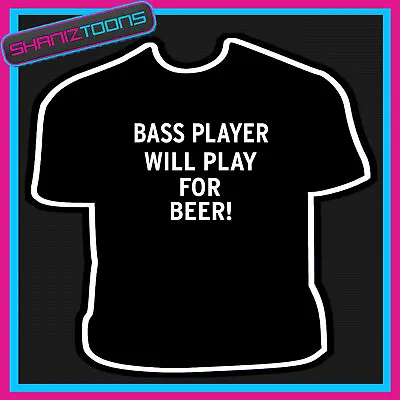 Buy  Bass Player  Music Band Funny Slogan T Shirt • 9.49£