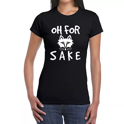 Buy OH For Fox Sake Ladies T-Shirt - Funny Cute Tee -Dog Cats Pet Owners • 17£