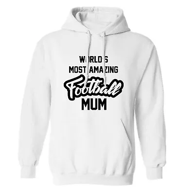 Buy Most Amazing Football Mum, Hoodie / Sweater Sport Spectator Son Daughter 4076 • 25.95£