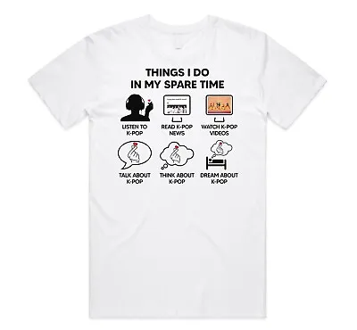 Buy Things I Do In My Spare Time K-pop T-shirt Funny Kpop Korean Kawaii Gift Cute • 11.99£