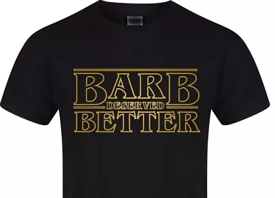 Buy BARB DESERVED BETTER - Unisex T-Shirt - Hawkins AV  Stranger Things Eleven Tee • 7.98£