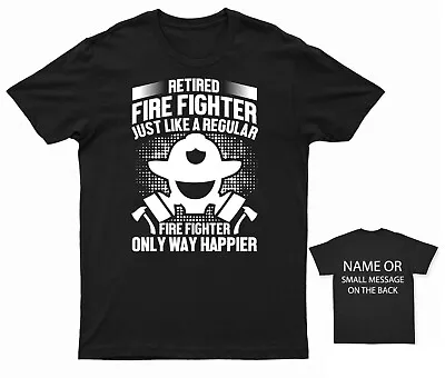 Buy Retired Fire Fighter Just Like A Regular Fire Fighter Only Way Happier T-shirt • 13.95£