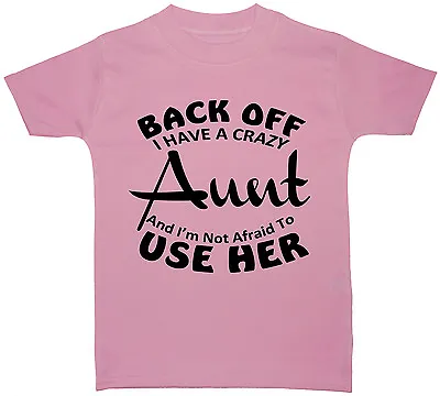 Buy Back Off Crazy Aunt Baby Children's T-Shirt Top 0-3M-5-6yrs Boy Girl Funny Gift • 9.49£