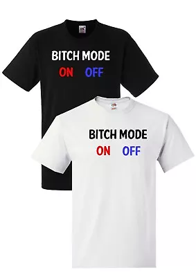 Buy Bitch Mode Unisex T-shirt Black/ White Funny Novelty Gift Fun Present • 11.99£