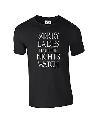 Buy Sorry Ladies I'm In Night WATCH Games Of JON THRONES INSPIRED (SORRY,T-SHIRT) • 5.99£