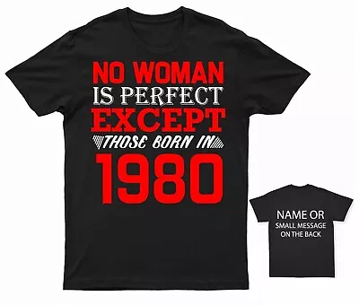 Buy No Woman Is Perfect Except Those Born In 1980  T-shirt • 12.95£