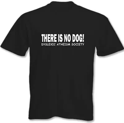 Buy ATHEIST T-SHIRT There Is No Dog Dyslexic Atheism Society Mens Funny TEE TOP • 8.98£