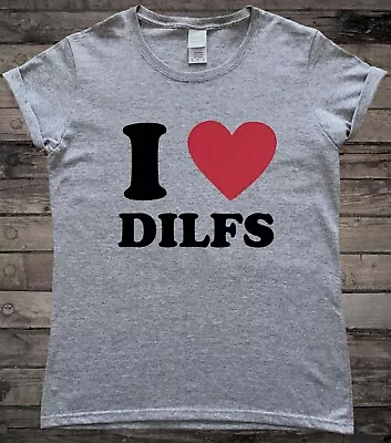 Buy I Love Heart Dilfs Slogan T-Shirt • 8.99£