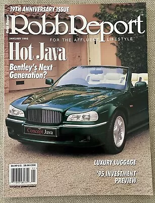 Buy ~ Robb Report Magazine ~ 19TH Anniversary Issue ~ Hot Java Bentley's ~ Jan. 1995 • 6.43£