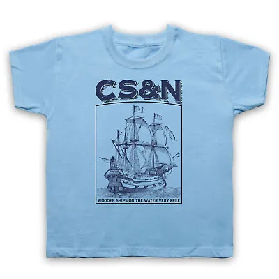 Buy Crosby Stills & Nash Csn Unofficial Wooden Ships Rock Kids Childs T-shirt • 16.99£