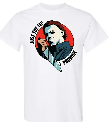 Buy Michael Myers Just The Tip Halloween Horror T Shirt Unisex Adults White • 14.99£