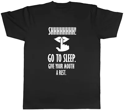 Buy Shhhhhh Go To Sleep And Give Your Mouth A Rest Mens Unisex T-Shirt Tee • 8.99£