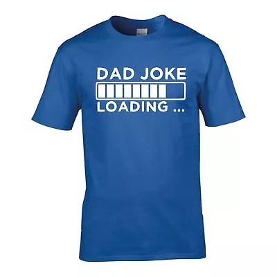 Buy Fathers Day T-Shirt Dad Joke Loading T Shirt Funny Slogan Birthday Gift Xmas Top • 9.99£