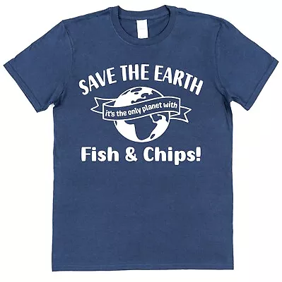 Buy Fish & Chips T-Shirt Save The Earth Slogan Chippie UK British Take Away Gift • 15.95£