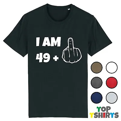 Buy 50th Birthday FUNNY T-Shirt I AM 49 + 1 Middle Finger Swearing Joke Gift • 9.99£