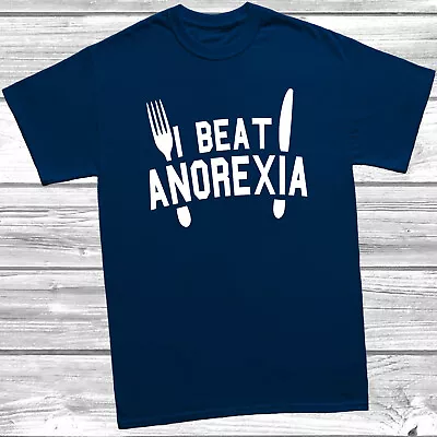 Buy I Beat Anorexia T-Shirt Mens Tee,  Womens Top, Funny Gift, Joke Present, • 8.99£