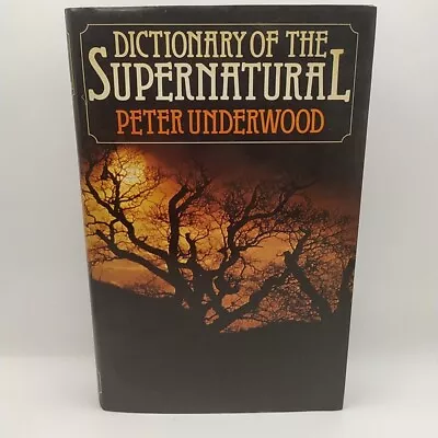 Buy Dictionary Of The Supernatural By Peter Underwood 1982 Hardback Book • 14.95£