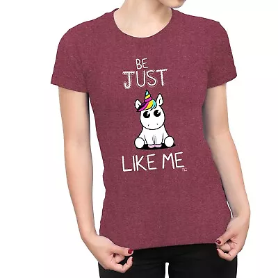 Buy 1Tee Womens Be Just Like Me Cute Unicorn T-Shirt • 7.99£