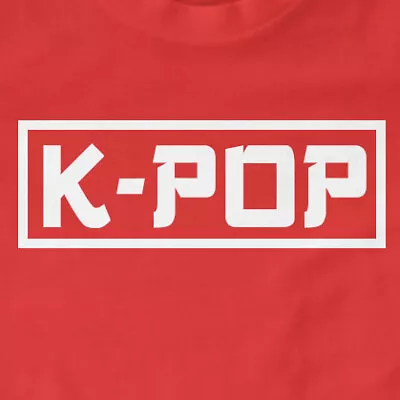 Buy K-Pop T-Shirt | Fun, Music, Slogan • 11.99£