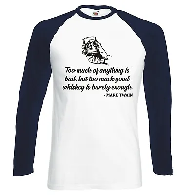 Buy Funny  Too Much Good Whiskey Quote  Raglan Longsleeve Baseball T-shirt • 16.99£