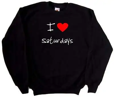 Buy I Love Heart Saturdays Sweatshirt • 14.99£