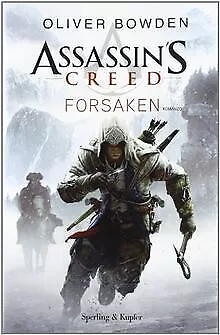 Buy Assassin's Creed. Forsaken By Bowden, Oliver | Book | Condition Acceptable • 5.28£