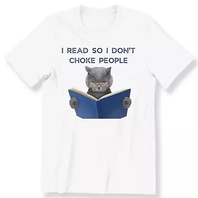 Buy I Read So I Don't Choke People Men's Ladies T-shirt Funny Cat & Book Lovers Top • 12.99£