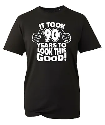 Buy 90th Birthday Gifts For Men TShirt Funny Gifts It Took 90 Years To Look Good • 8.99£