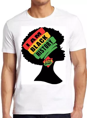 Buy I Am Black History Woman Afro Queen Novelty Men Women Top Gift Tee T Shirt M499 • 6.35£