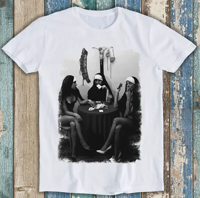Buy Nuns Naked Playing Card Smoking Drinkining Funny Gift Tee T Shirt M1478 • 7.35£
