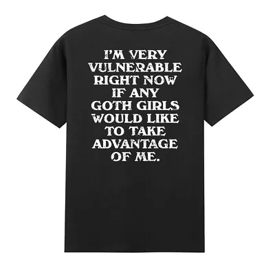 Buy I'm Very Vulnerable Right Now Funny Goth Girls Humor Saying Gift Unisex T-Shirt • 13.98£