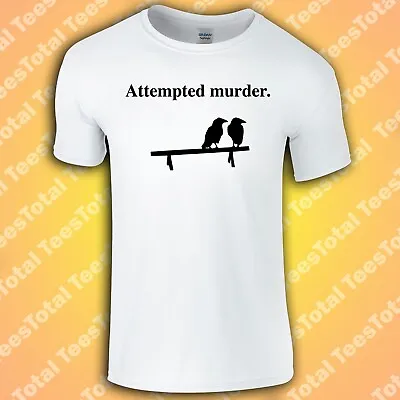 Buy Attempted Murder T-Shirt |  Murder Of Crows | Funny | Meme | 2022 • 16.19£
