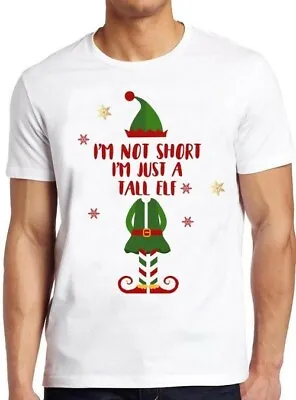 Buy Christmas Elf I'm Not Short, I'm Just A Tall Elf Cool Gift Tee T Shirt M179 • 6.35£