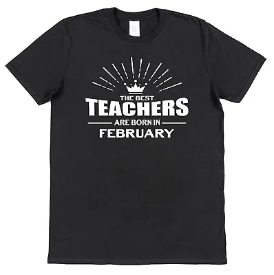 Buy The Best Teachers Are Born In (All Months Available) Cotton T-Shirt Birthday • 15.95£