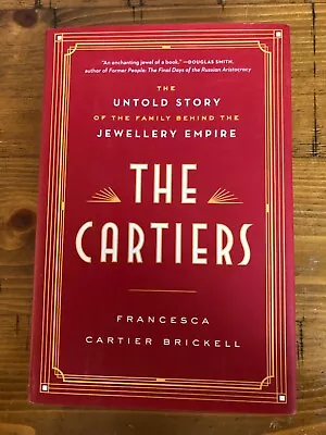 Buy The Cartiers: The Untold Story Of A Jewelry Dynasty By Francesca Cartier... • 7.50£
