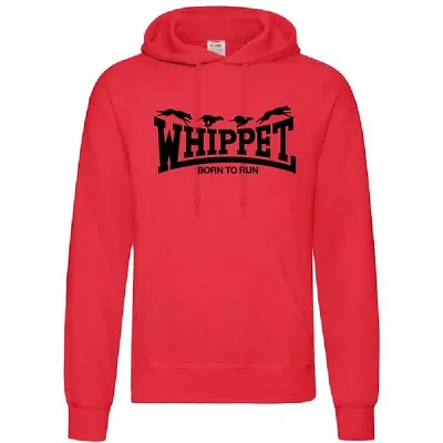 Buy WHIPPET - BORN TO RUN Hoodie - For Whippet Lovers - Various Colours • 17.99£