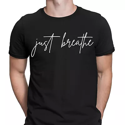Buy Just Breathe Positive Meditation Affirmation Gift Mindfulness Mens T-Shirts #NED • 9.99£