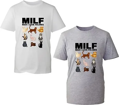 Buy MILF Man I Love Felines Funny Cat Meme T-Shirt Pet Lovers Sarcastic Unisex Top • 11.99£