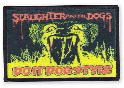 Buy Slaughter And The Dogs Sew-on Patch 1977 Punk Rock Do It Dog Style • 3.95£