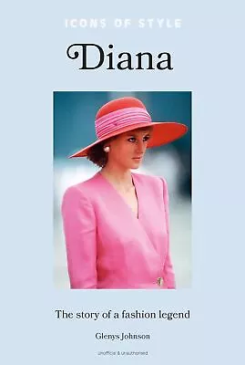 Buy Icons Of Style – Diana: The Story Of A Fashion Icon: 2 • 14.99£