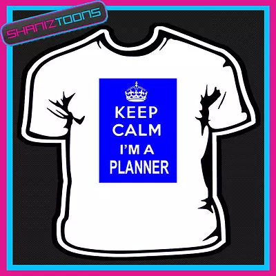 Buy Keep Calm Planner Gift Adults T Shirt  • 9.49£