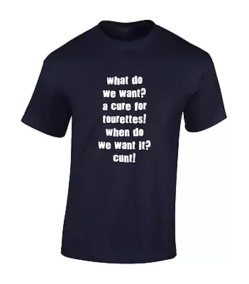 Buy What Do We Want Cure Tourettes Mens T Shirt Funny Joke Comedy Fun Design Gift • 8.99£