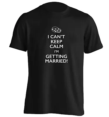 Buy Can't Keep Calm Getting Married In The Morning, T-shirt Wedding Bride Groom 1255 • 13.95£