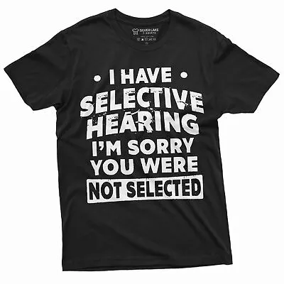 Buy Men's Funny Selective Hearing T-shirt You Were Not Selected Humorous Gift Tee • 15.99£